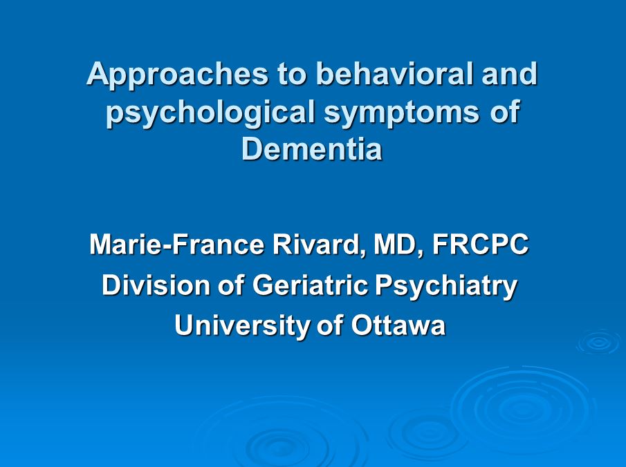 Approaches to behavioural and psychological symptoms of dementia