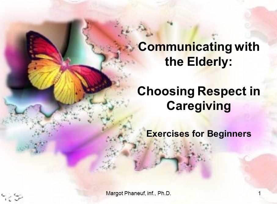 Communicating with the elderly choosing respect in caregiving